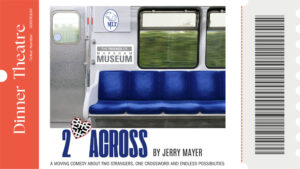 2 Across by Jerry Mayer - Dinner Theatre - Markham Little Theatre 2024-2025