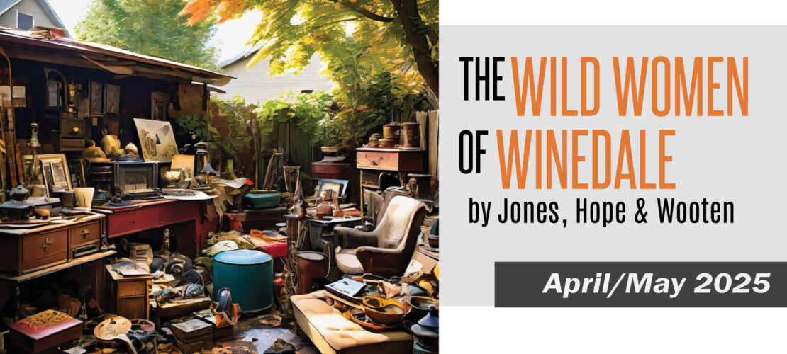 The Wild Women Of Winedale by Jones, Hope and Wooten - Markham Little Theatre 2024-2025