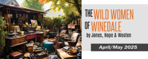 The Wild Women Of Winedale by Jones, Hope and Wooten - Markham Little Theatre 2024-2025